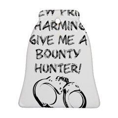 Give Me A Bounty Hunter! Ornament (bell) by badwolf1988store