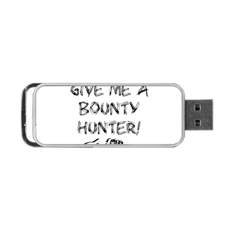 GIVE ME A BOUNTY HUNTER! Portable USB Flash (One Side)