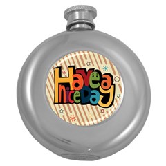 Have A Nice Happiness Happy Day Round Hip Flask (5 Oz) by Simbadda