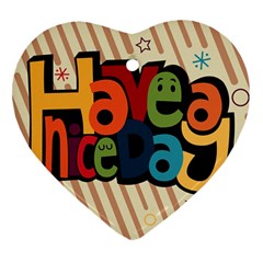 Have A Nice Happiness Happy Day Heart Ornament (two Sides) by Simbadda