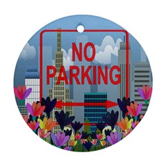 No Parking  Ornament (round) by Valentinaart