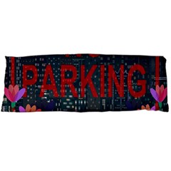 No Parking  Body Pillow Case (dakimakura) by Valentinaart