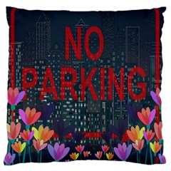 No Parking  Large Cushion Case (one Side) by Valentinaart