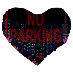 No Parking  Large 19  Premium Flano Heart Shape Cushions by Valentinaart