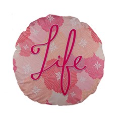 Life Typogrphic Standard 15  Premium Round Cushions by Nexatart