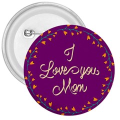 Happy Mothers Day Celebration I Love You Mom 3  Buttons by Nexatart