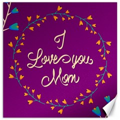 Happy Mothers Day Celebration I Love You Mom Canvas 16  X 16   by Nexatart