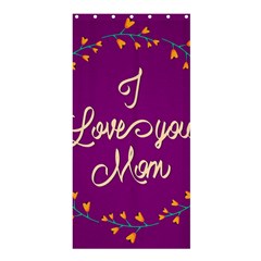 Happy Mothers Day Celebration I Love You Mom Shower Curtain 36  X 72  (stall)  by Nexatart