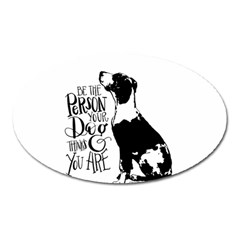 Dog Person Oval Magnet by Valentinaart