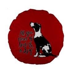 Dog Person Standard 15  Premium Round Cushions by Valentinaart