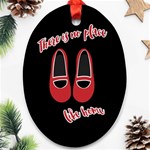 There is no place like home Oval Ornament (Two Sides) Front