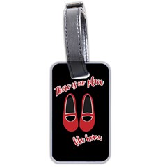 There Is No Place Like Home Luggage Tags (two Sides) by Valentinaart