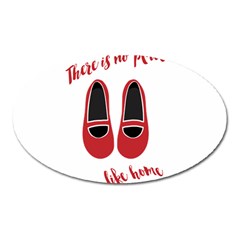 There Is No Place Like Home Oval Magnet by Valentinaart