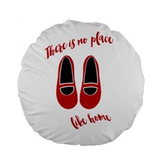 There Is No Place Like Home Standard 15  Premium Round Cushions by Valentinaart