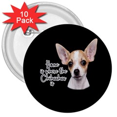 Chihuahua 3  Buttons (10 Pack)  by Valentinaart