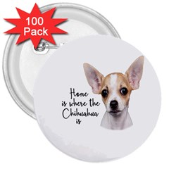 Chihuahua 3  Buttons (100 Pack)  by Valentinaart