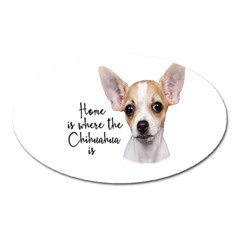 Chihuahua Oval Magnet by Valentinaart