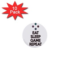 Eat sleep game repeat 1  Mini Buttons (10 pack) 