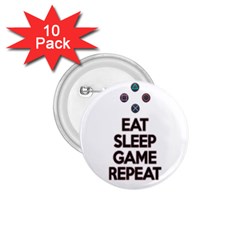 Eat sleep game repeat 1.75  Buttons (10 pack)