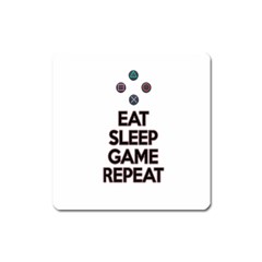 Eat sleep game repeat Square Magnet