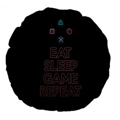 Eat Sleep Game Repeat Large 18  Premium Round Cushions by Valentinaart