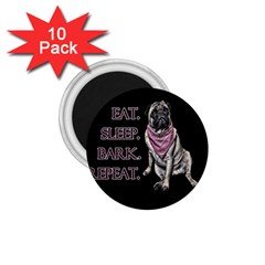 Eat, Sleep, Bark, Repeat Pug 1 75  Magnets (10 Pack)  by Valentinaart