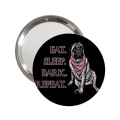 Eat, Sleep, Bark, Repeat Pug 2 25  Handbag Mirrors by Valentinaart