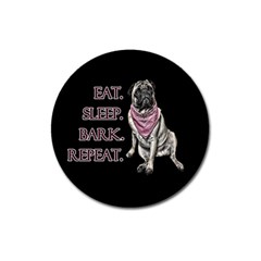 Eat, Sleep, Bark, Repeat Pug Magnet 3  (round) by Valentinaart