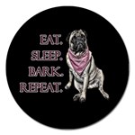 Eat, sleep, bark, repeat pug Magnet 5  (Round) Front