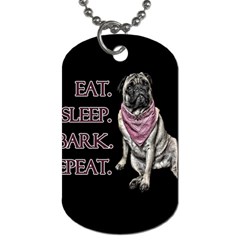 Eat, Sleep, Bark, Repeat Pug Dog Tag (two Sides) by Valentinaart