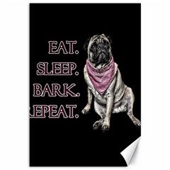 Eat, Sleep, Bark, Repeat Pug Canvas 12  X 18   by Valentinaart