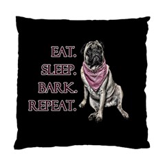 Eat, Sleep, Bark, Repeat Pug Standard Cushion Case (one Side) by Valentinaart