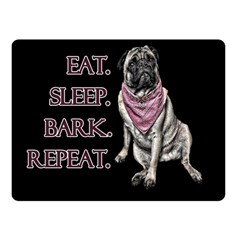 Eat, Sleep, Bark, Repeat Pug Fleece Blanket (small)