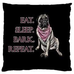 Eat, Sleep, Bark, Repeat Pug Large Cushion Case (one Side) by Valentinaart