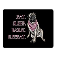 Eat, Sleep, Bark, Repeat Pug Double Sided Fleece Blanket (small)  by Valentinaart