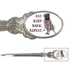 Eat, Sleep, Bark, Repeat Pug Letter Openers by Valentinaart