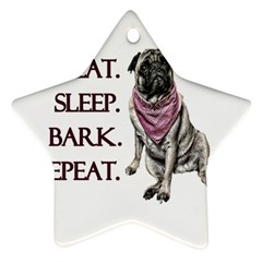 Eat, Sleep, Bark, Repeat Pug Star Ornament (two Sides) by Valentinaart