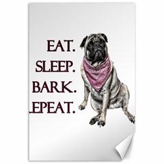 Eat, Sleep, Bark, Repeat Pug Canvas 24  X 36  by Valentinaart