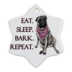 Eat, Sleep, Bark, Repeat Pug Snowflake Ornament (two Sides) by Valentinaart