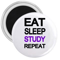 Eat sleep study repeat 3  Magnets