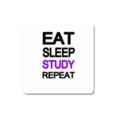 Eat sleep study repeat Square Magnet