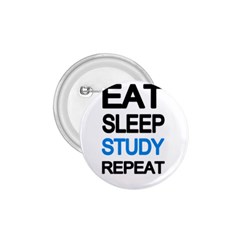 Eat Sleep Study Repeat 1 75  Buttons by Valentinaart