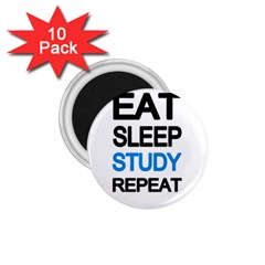 Eat Sleep Study Repeat 1 75  Magnets (10 Pack)  by Valentinaart