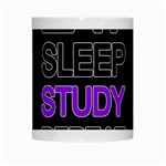 Eat sleep study repeat White Mugs Center