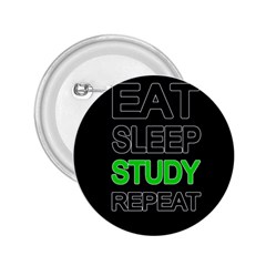 Eat Sleep Study Repeat 2 25  Buttons by Valentinaart