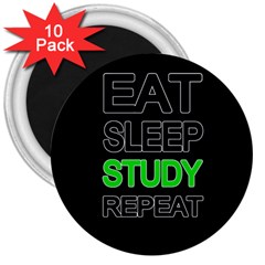 Eat Sleep Study Repeat 3  Magnets (10 Pack)  by Valentinaart