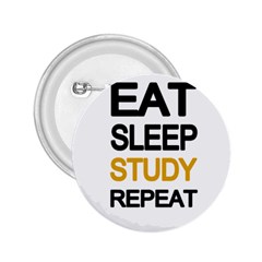 Eat Sleep Study Repeat 2 25  Buttons by Valentinaart