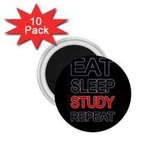 Eat Sleep Study Repeat 1 75  Magnets (10 Pack)  by Valentinaart