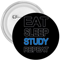 Eat Sleep Study Repeat 3  Buttons by Valentinaart