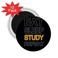 Eat Sleep Study Repeat 2 25  Magnets (10 Pack)  by Valentinaart